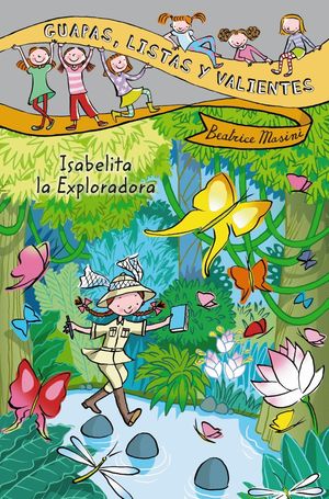 GUAPAS, LISTAS Y VALIENTES. ISABELITA LA EXPLORADORA