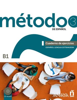 METODO 3 DE ESPAÑOL CUADERNO DE EJERCICIOS B1 +CD