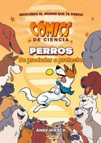 COMICS DE CIENCIA. PERROS. DE PREDADOR A PROTECTOR