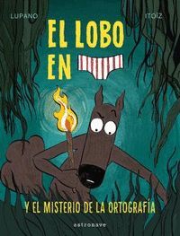 EL LOBO EN CALZONCILLOS Y EL MISTERIO DE LA ORTOGRAFIA