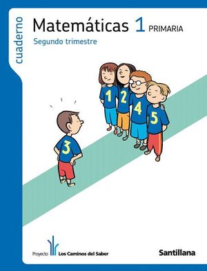 CUADERNO MATEMATICAS 1 PRIMARIA 2 TRIM LOS CAMINOS DEL SABER
