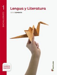 LENGUA Y LITERATURA 1ºBACH. SABER HACER SERIE COMENTA 2015