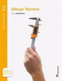 DIBUJO TÉCNICO SERIE PROYECTA 2 BTO SABER HACER