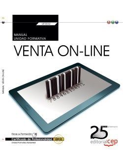MANUAL. VENTA ON-LINE (TRANSVERSAL: UF0032). CERTIFICADOS DE PROFESIONALIDAD