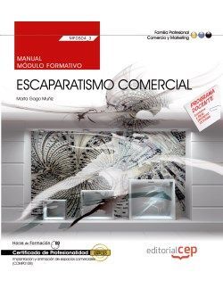 MANUAL. ESCAPARATISMO COMERCIAL (MF0504_3). CERTIFICADOS DE PROFESIONALIDAD. IMP