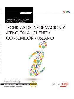 TÉCNICAS DE INFORMACIÓN Y ATENCIÓN AL CLIENTE CUADERNO UF0037