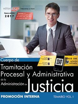 CUERPO DE TRAMITACIÓN PROCESAL Y ADMINISTRATIVA DE LA ADMINISTRACIÓN DE JUSTICIA TEMARIO VOL.I PROMOCION INTERNA 2017