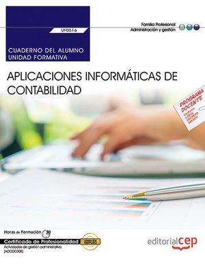 CUADERNO DEL ALUMNO APLICACIONES INFORMÁTICAS DE CONTABILIDAD (UF0516). CERTIFI