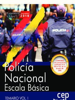 POLICÍA NACIONAL ESCALA BÁSICA. TEMARIO VOL. I.