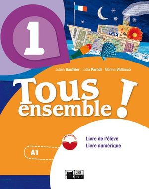 TOUS ENSEMBLE 1 LIVRE DE L'ELEVE + DVD-ROM