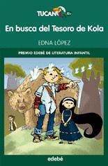 PREMIO EDEBÉ DE LIT. INFANTIL: EN BUSCA DEL TESORO DE KOLA