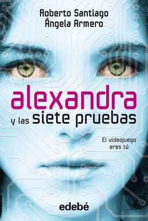 ALEXANDRA Y LAS SIETE PRUEBAS, DE ROBERTO SANTIAGO Y ÁNGELA ARMERO