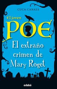 EL EXTRAÑO CRIMEN DE MARY ROGET (EL JOVEN POE 2)