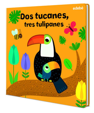 DOS TUCANES, TRES TULIPANES TOCO CON UN DEDO