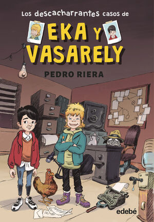LOS DESCACHARRANTES CASOS DE EKA Y VASARELY (TOMO 1)