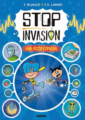 UNA PIZZA ESPACIAL (STOP INVASION 1)