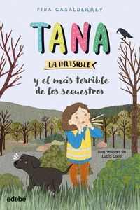 TANA LA INVISIBLE Y EL MÁS TERRIBLE DE LOS SECUESTROS (4)
