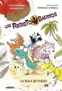 LOS RESISTOSAURIOS 1 (LA BOLA DE FUEGO)