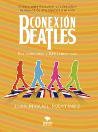 CONEXIÓN BEATLES - SUS CANCIONES Y 836 TEMAS MÁS