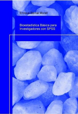 BIOESTADISTICA BASICA PARA INVESTIGADORES CON SPSS.