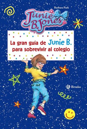 LA GRAN GUIA DE JUNIE B. PARA SOBREVIVIR AL COLEGIO