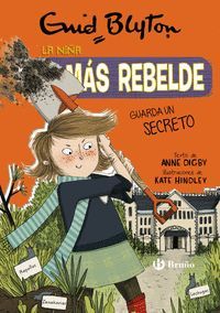 ENID BLYTON. LA NIÑA MAS REBELDE, 5. LA NIÑA MAS REBELDE GUARDA UN SECRETO