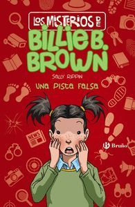 LOS MISTERIOS DE BILLIE B. BROWN 5 (UNA PISTA FALSA)