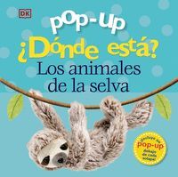 DÓNDE ESTÁ ? LOS ANIMALES DE LA SELVA (POP-UP)