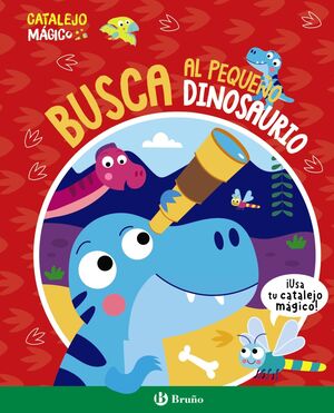 BUSCA AL PEQUEÑO DINOSAURIO (CATALEJO MAGICO)