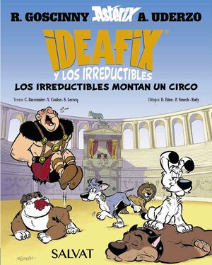 IDEAFIX Y LOS IRREDUCTIBLES 4 (LOS IRREDUCTIBLES MONTAN UN CIRCO)