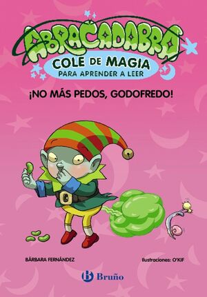 ABRACADABRA COLE DE MAGIA 6 (NO MAS PEDOS, GODOFREDO) PARA APRENDER A LEER