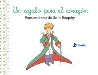 UN REGALO PARA EL CORAZON. PENSAMIENTOS DE ANTOINE DE SAINT-EXUPERY