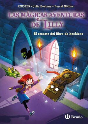 LAS MÁGICAS AVENTURAS DE LILLY 1 (EL RESCATE DEL LIBRO DE HECHIZOS)