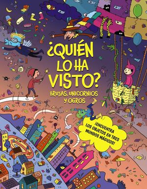 QUIEN LO HA VISTO? BRUJAS, UNICORNIOS Y OGROS