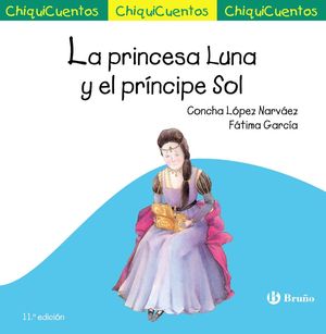 LA PRINCESA LUNA Y EL PRÍNCIPE SOL (CHIQUICUENTOS)