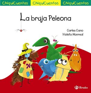 LA BRUJA PELEONA (CHIQUICUENTOS)