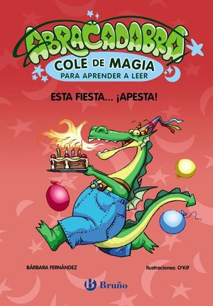 ABRACADABRA COLE DE MAGIA PARA APRENDER A LEER 1 (ESTA FIESTA... ¡APESTA!)