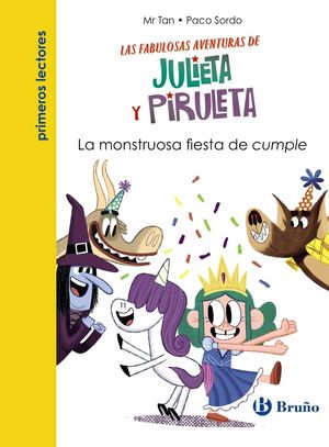 JULIETA Y PIRULETA 2 (LA MONSTRUOSA FIESTA DE CUMPLE) PRIMEROS LECTORES