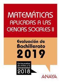 MATEMÁTICAS CC SOCIALES  II EVALUACIÓN DE BACHILLERATO 2019 PRUEBAS