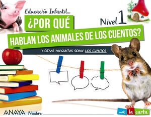 ¿POR QUÉ HABLAN LOS ANIMALES DE LOS CUENTOS? 3 AÑOS INFANTIL NIVEL 1 A LA CARTA 2024