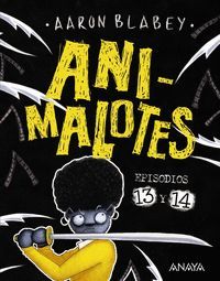 ANIMALOTES EPISODIOS 11 Y 12 (EL SEÑOR OSCURO / LA ELEGIDA)