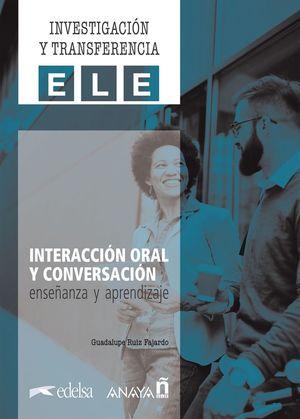 INTERACCIÓN ORAL Y CONVERSACIÓN (ENSEÑANZA Y APRENDIZAJE)