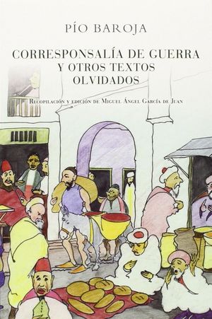 CORRESPONSALIA DE GUERRA Y OTROS TEXTOS OLVIDADOS