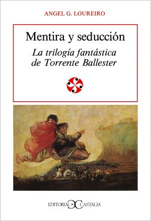 MENTIRA Y SEDUCCIÓN. LA TRILOGÍA FANTÁSTICA  DE TORRENTE BALLESTER