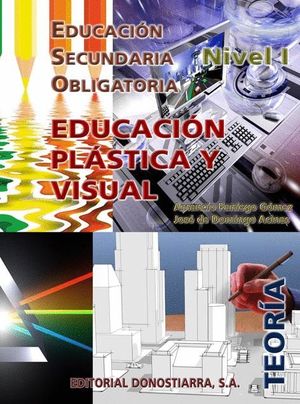 EDUCACIÓN PLÁSTICA Y VISUAL. NIVEL I. TEORÍA