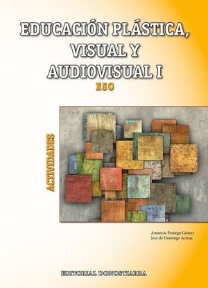 EDUCACION PLASTICA VISUAL Y AUDIOVISUAL 1º CICLO ESO ACTIVIDADES