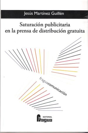 SATURACIÓN PUBLICITARIA EN LA PRENSA DE DISTRIBUCIÓN GRATUITA