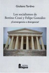 LOS SOCIALISMOS DE BETTINO CRAXI Y FELIPE GONZÁLEZ ¿CONVERGENCIA O DIVERGENCIA?