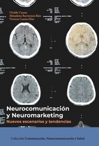 NEUROCOMUNICACIÓN Y NEUROMARKETING: NUEVOS ESCENARIOS Y TENDENCIAS.