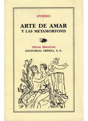 155. ARTE DE AMAR Y LAS METAMORFOSIS